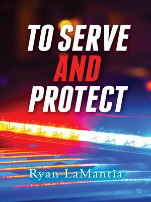 cover image of To Serve and Protect